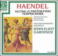 Haendel: Alcina; Terpsichore; Il Pastor Fido von John Eliot Gardiner