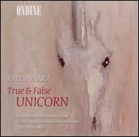 Rautavaara: True & False Unicorn von Finnish Radio Chamber Choir