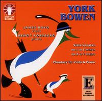 York Bowen: Viola Sonatas No. 1 & No. 2; Phantasy for Viola & Piano von James Boyd
