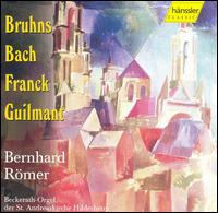 Bruhns, Bach, Franck, Guilmant von Bernhard Romer