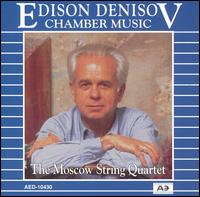 Edison Densiov: The Chamber Music von Moscow String Quartet