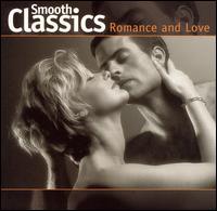 Smooth Classics: Romance and Love von Various Artists