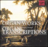 Organ Works; Organ Transcriptions von Wayne Marshall