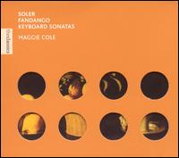 Soler: Fandango; Keyboard Sonatas von Maggie Cole