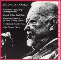 Howard Hanson: Concerto for Organ, Harp & String Orchestra; Nymphs & Satyr Ballet Suite; etc. von Various Artists