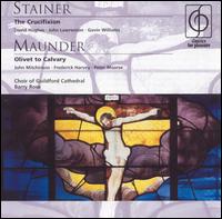 Stainer: The Crucifixion; Maunder: Olivet to Calvary von Barry Rose