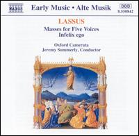 Lassus: Masses for Five Voices; Infelix ego von Oxford Camerata