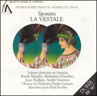 Spontini: La Vestale (Scènes chantées en français) von Jean-Paul Kreder