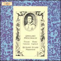 Frescobaldi: Toccate; Partite; Canzona; Capriccii von Richard Egarr