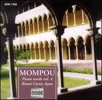 Mompou: Piano Works, Vol. 4 von Remei Cortes Ayats
