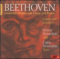 Beethoven: Complete Works for Cello & Piano von Steven Honigberg