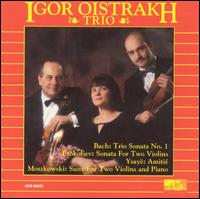 Igor Oistrakh Trio Plays Bach, Prokofiev, Ysayë, Moszkowski von Igor Oistrakh Trio