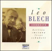 Leo Blech Conducts Berlioz, Smetana, Liszt, Schubert von Leo Blech
