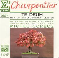 Charpentier: Te Deum; Beatus Vir; Le Jugement Dernier von Michel Corboz