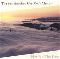 How Fair This Place von San Francisco Gay Men's Chorus