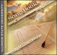 Song Books: The Music of David Maslanka and Daron Hagen von Illinois State University Wind Symphony Chamber Winds