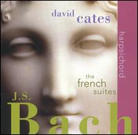 J.S. Bach: French Suites von David Cates