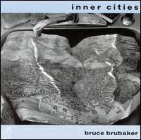 Inner Cities: Music for Piano by John Adams and Alvin Curran von Bruce Brubaker