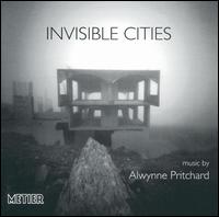 Invisible Cities: Music by Alwynne Pritchard von Topologies