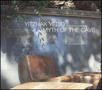 Yitzhak Yedid: Myth of the Cave von Yitzhak Yedid