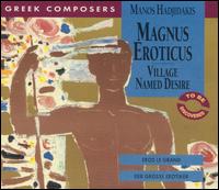 Manos Hadjidakis: Magnus Eroticus; Village Named Desire von Various Artists