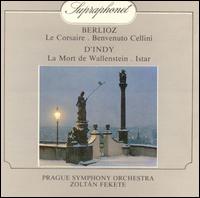 Berlioz: Le Corsaire; Benvenuto Cellini; D'Indy: La Mort de Wallenstein; Istar von Various Artists