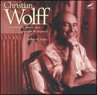 Christian Wolff: Complete Music for Violin & Piano von Mike Sabat