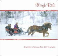 Sleigh Ride: Classic Carols for Christmas von Various Artists