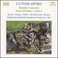 Lutoslawski: Double Concerto; Dances Preludes; Chain I von Antoni Wit