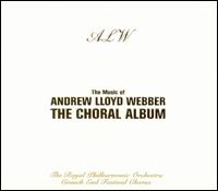 The Music of Andrew Lloyd Webber: The Choral Album von Andrew Lloyd Webber