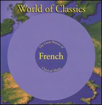 World of Classics: The Great History of French Classical Music, Disc 2 von Various Artists