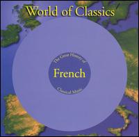 World of Classics: The Great History of French Classical Music, Disc 1 von Various Artists