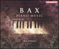 Bax: Piano Music von Eric Parkin