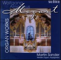 Mozart: Organ Works von Martin Sander