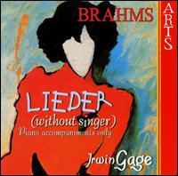 Brahms: Lieder (without singer) von Irwin Gage