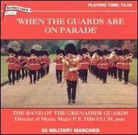 When the Guards Are on Parade von Grenadier Guards
