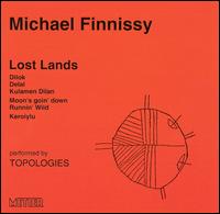 Michael Finnissy: Lost Lands von Michael Finnissy