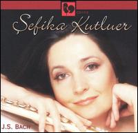 J.S. Bach: Sonatas von Sefika Kutluer
