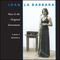 Voice Is the Original Instrument von Joan La Barbara