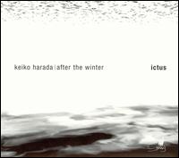 Keiko Harada: After the Winter von Ictus