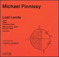 Michael Finnissy: Lost Lands von Michael Finnissy