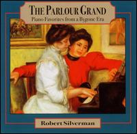 The Parlour Grand: Piano Favorites from a Bygone Era von Robert Silverman