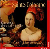Sainte-Colombe: Concerts a deux violes esgales, Vol. 1: Concerts I à XVIII von Les Voix Humaines