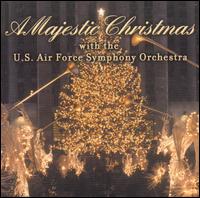 A Majestic Christmas von United Stated Air Force Symphony Orchestra