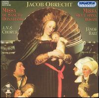 Jacob Obrecht: Missa de Sancto Donatiano; Missa Sicut Spina Rosam von Various Artists