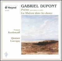 Gabriel Dupont: Poème; La Maison dans les dunes von Various Artists