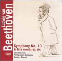 Beethoven: Symphony No. 10; Late Overtures von Various Artists