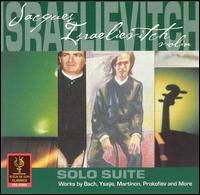 Solo Suite: Works by Bach, Ysäye, Martinon, Prokofiev and More von Jacques Israelievitch