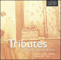 Tributes: Melodies for clarinet & piano von David Campbell