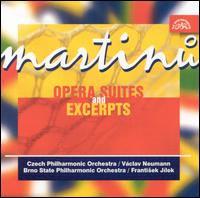 Martinu: Opera Suites and Excerpts von Bohuslav Martinu